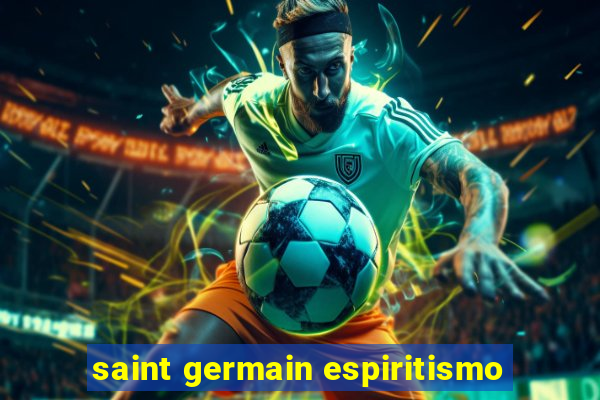 saint germain espiritismo